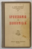 SPOVEDANIA SI DUHOVNICIA de PREOT PETRE VINTILESCU , DECANUL FAC. DE TEOLOGIE DIN BUCURESTI , 1939