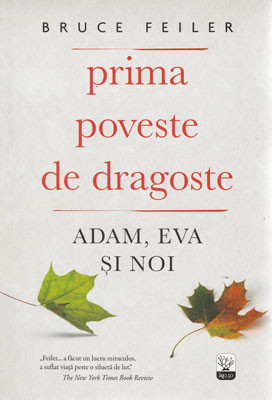 Prima poveste de dragoste &amp;ndash; Adam, Eva si noi (Bruce Feiler) foto