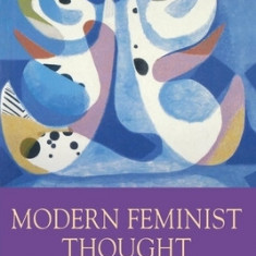 Modern Feminist Thought: From the Second Wave to \Post-Feminism\