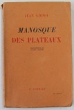 MANOSQUE DES PLATEAUX par JEAN GIONO , 1941