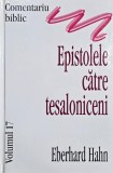 Epistolele catre tesaloniceni. Comentariu biblic, volumul 17 - Eberhard Hahn