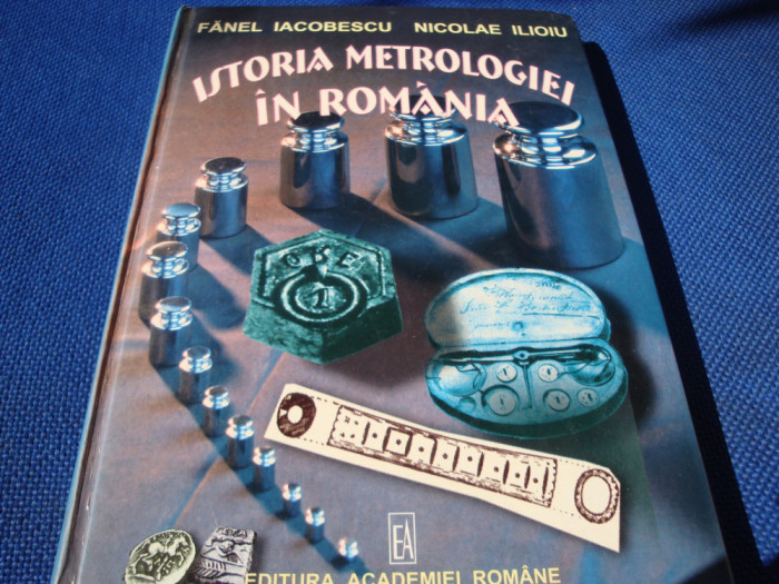Iacobescu / Ilioiu - Istoria metrologiei in Romania - 2003