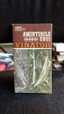 Amintirile unui vinator - Adrian Ghinescu foto