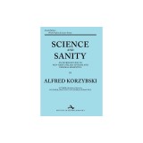 Science and Sanity: An Introduction to Non-Aristotelian Systems and General Semantics Sixth Edition