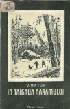 Cumpara ieftin In taigaua Naramului V. Matov, Roman Clasica 1953 Brosata 13x20cm Editie Veche Carti Rare