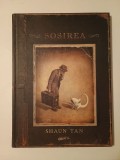 Shaun Tan - Sosirea