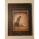 Shaun Tan - Sosirea