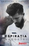 Respiratia dragostei - Brittainy C. Cherry, Librex media international