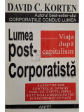 David C. Korten - Lumea post-Corporatista (editia 1999)