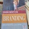 Branding. Cum se construieste bunul cel mai de pret al unei companii - Don Sexton