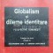 Globalism si dileme identitare - 2002 - Alexandru Zub ($O56)