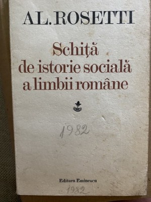 Schita de istorie sociala a limbii romane - Acad. Al. Rosetti 1982 foto