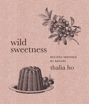 Wild Sweetness: Recipes Inspired by Nature foto