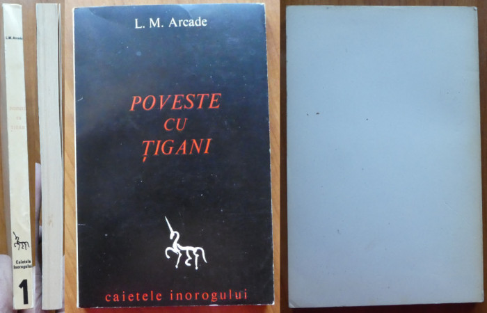 L. M. Arcade , Poveste cu tigani , Paris , 1966 , ed. 1 ; Caietele Inorogului