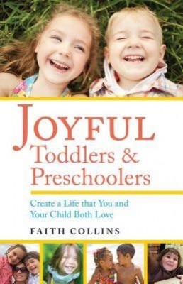 Joyful Toddlers and Preschoolers: Create a Life That You and Your Child Both Love foto