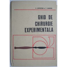 Ghid de chirurgie experimentala &ndash; V. Capatana, T. Giurgiu