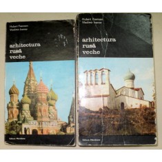 ARHITECTURA RUSA VECHE-HUBERT FAENSEN,VLADIMIR IVANOV 2 VOL 1981