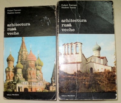 ARHITECTURA RUSA VECHE-HUBERT FAENSEN,VLADIMIR IVANOV 2 VOL 1981 foto