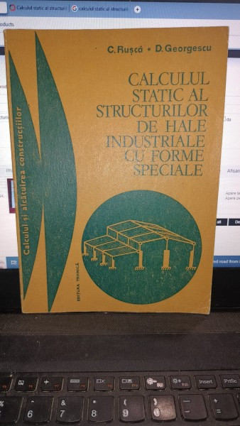 Calculul static al structurilor de hale industriale cu forme speciale - C.Rusca , D.Georgescu (Contine dedicatia autorului catre varul sau)
