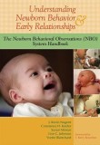 Understanding Newborn Behavior &amp; Early Relationships: The Newborn Behavioral Observations (NBO) System Handbook
