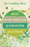 De ce nu ne vindecam si cum putem sa o facem. Editia a II-a/Caroline Myss, For You