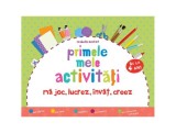 Primele mele activități (de la 4 ani). Mă joc, lucrez, &icirc;nvăț, creez - Hardcover - Isabelle Bochot - Didactica Publishing House