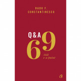 69 Q&amp;A. Atat s-a putut, Radu F. Constantinescu, Curtea Veche Publishing