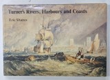 TURNER'S RIVERS , HARBOURS AND COASTS by ERIC SHANES , 1981