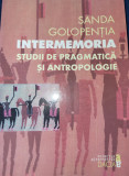 Sanda Golopentia - Intermemoria. Studii de pragmatica si antropologie