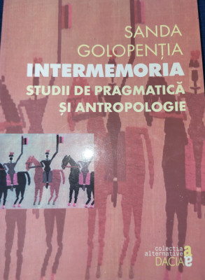 Sanda Golopentia - Intermemoria. Studii de pragmatica si antropologie foto