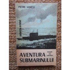 AVENTURA SUBMARINULUI - PETRE IANCU, 1984