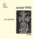 Sau aproape | Jaromir Typlt