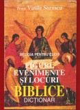 Preot Vasile Sorescu, "Religia pentru elevi. Figuri evnimente si locuri biblice. Dictionar" 1995