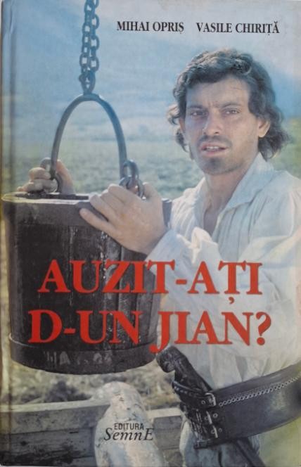 Auzit-ati d-un Jian? - Mihai Opris, Vasile Chirita