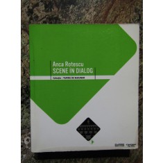 ANCA ROTESCU - SCENE IN DIALOG