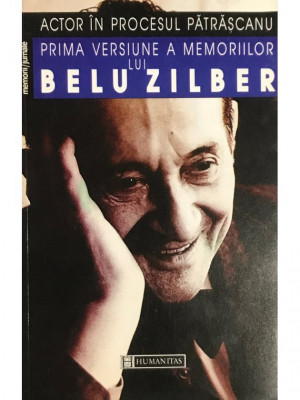 Belu Zilber - Actor in procesul Pătrășcanu (editia 1997) foto