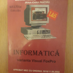 Informatica Varianta Visual Foxpro Manual Pentru Cl. A XII-a - Mariana Pantiru