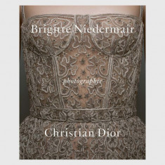carte Photographie: Christian Dior by Brigitte Niedermair, Olivier Gabet, English