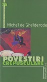 Michel de Ghelderode - Povestiri crepusculare