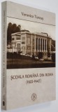 SCOALA ROMANA DIN ROMA 1922 - 1947 de VERONICA TURCUS , 2016
