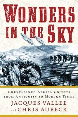 Wonders in the Sky: Unexplained Aerial Objects from Antiquity to Modern Times foto