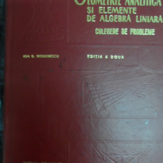 Geometrie Analitica Si Elemente De Algebra Liniara, Editia A - Ion D. Teodorescu ,548411