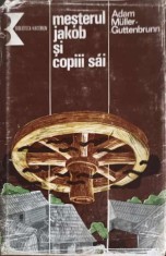 MESTERUL JAKOB SI COPIII SAI-ADAM MULLER GUTTENBRUNN-245666