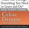 Celiac Disease and Living Gluten-Free: An Essential Guide for the Newly Diagnosed