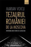 Cumpara ieftin Tezaurul Romaniei de la Moscova | Marian Voicu, Humanitas