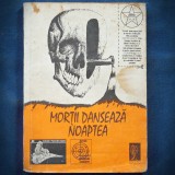 MORTII DANSEAZA NOAPTEA - SERIA: POVESTIRI POLITISTE CELEBRE