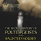 The Secret History of Poltergeists and Haunted Houses: From Pagan Folklore to Modern Manifestations
