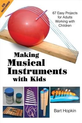 Making Musical Instruments with Kids: 67 Easy Projects for Adults Working with Children [With CD (Audio)] foto