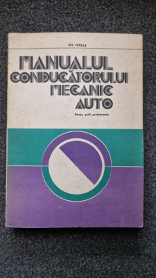 MANUALUL CONDUCATORULUI MECANIC AUTO pentru scoli profesionale - Fratila foto