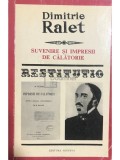 Dimitrie Ralet - Suvenire și impresii de călătorie (editia 1979)